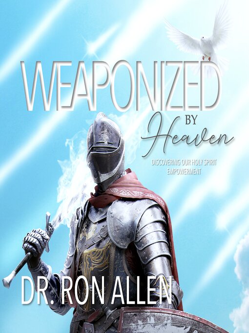 Title details for Weaponized by Heaven by Dr. Ron Allen - Wait list